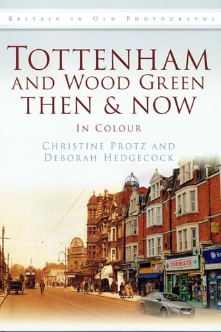 Tottenham and Wood Green Then and Now 