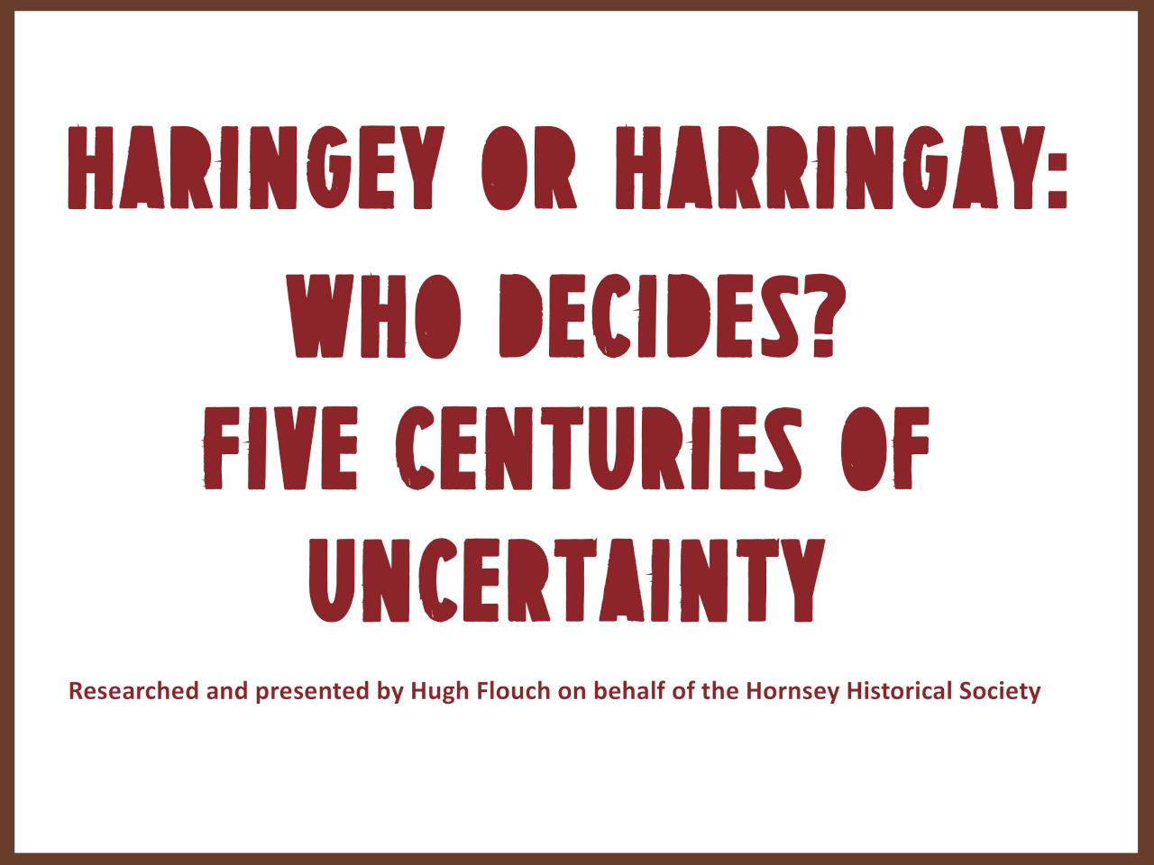 Haringey or Harringay